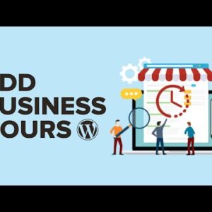 Beginner’s Guide on How to Add Business Hours in WordPress