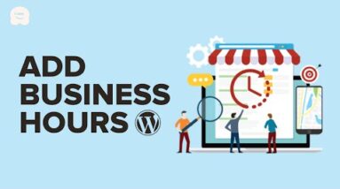 Beginner’s Guide on How to Add Business Hours in WordPress