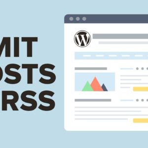 How to Limit the Number of Posts in WordPress RSS Feed