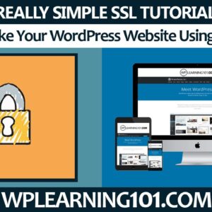 How To Make Your WordPress Website Using SSL With Really Simple SSL Plugin (Step By Step Tutorial)