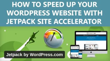 How To Speed Up Your WordPress Website With Jetpack Site Accelerator (Step By Step Tutorial)