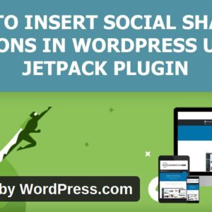 How To Insert Social Sharing Buttons In WordPress Using Jetpack Plugin (Step By Step Tutorial)