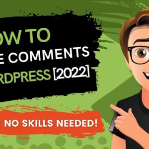 How To Disable Comments On WordPress 2022 [THE EASY WAY]