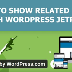 How To Show Related Posts With WordPress Jetpack (Step By Step Tutorial)