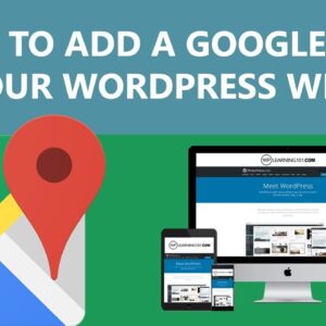 How To Add A Google Map On Your WordPress Website (Step By Step Tutorial)