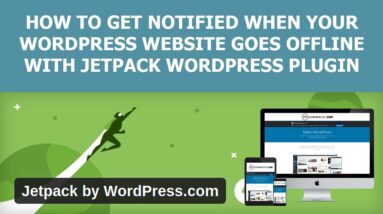 How To Get Notified When Your WordPress Site Goes Offline With Jetpack Plugin(Step-By-Step Tutorial)