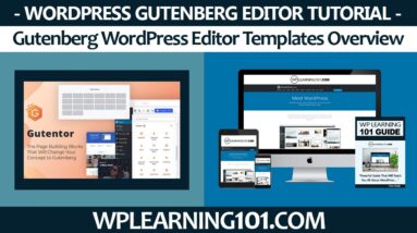 Gutenberg WordPress Editor Templates Overview (Step By Step Tutorial)