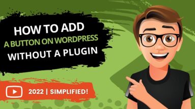 How To Add Button In WordPress Without Plugin 2022 [MADE EASY]