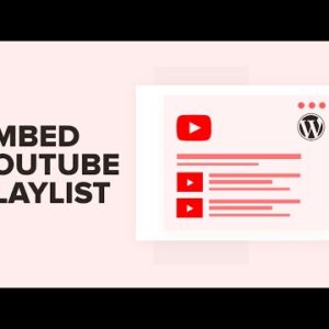 How to Embed a YouTube Playlist in WordPress (Best Method)