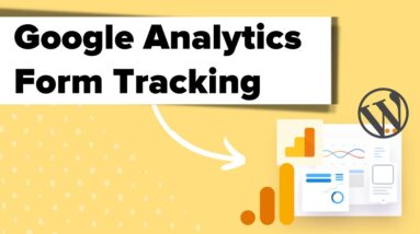 How to Set Up WordPress Form Tracking in Google Analytics