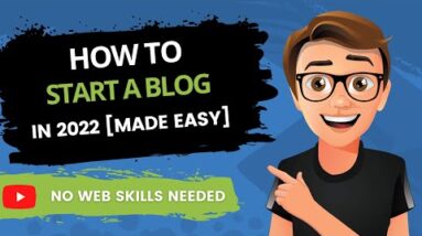 How To Start A Blog In 2022 [STEP-BY-STEP]