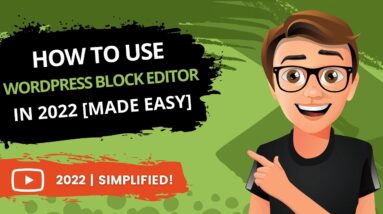 How To Use WordPress Block Editor 2022 [MADE EASY]
