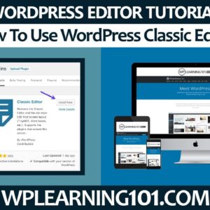 How To Use WordPress Classic Editor (Step By Step Tutorial)