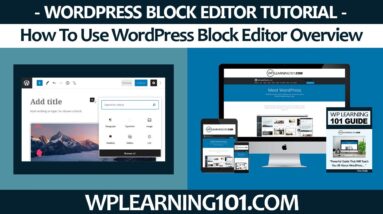 How To Use WordPress Block Editor Overview In WordPress Website (Step By Step Tutorial)