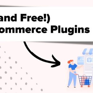 17 Best and Free WooCommerce Plugins for Your Store