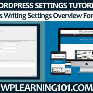 WordPress Writing Settings Overview Tutorial For Beginners Step By Step