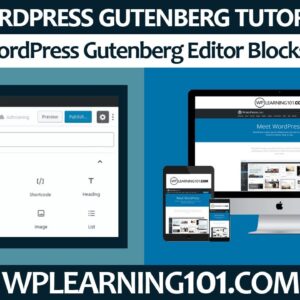 WordPress Gutenberg Editor Blocks Explained - Understanding The Types Of Blocks [Video 3 Of 9]