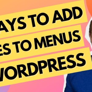 How To Add A Page To A Menu In Wordpress - 2 Ways