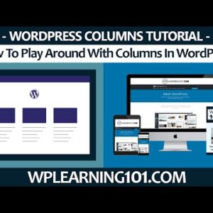 How To Play Around With Columns In WordPress (Step By Step Tutorial)