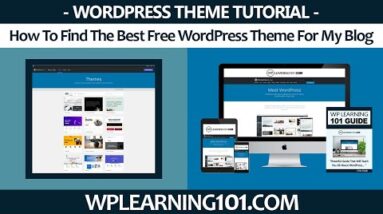 How To Find The Best Free WordPress Theme For My Blog (Step By Step Tutorial)