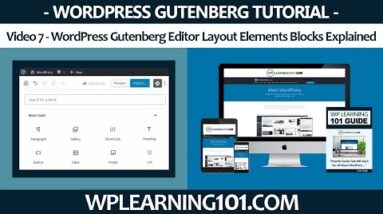 WordPress Gutenberg Editor Layout Elements Blocks Explained [Video 7 Of 9]