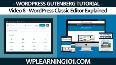 WordPress Classic Editor Explained [Video 8 Of 9]