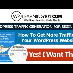 WordPress Traffic Generation Tutorial Videos Made For Beginners (Step By Step)