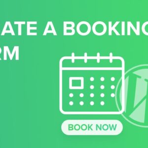 How to Create a Booking Form in WordPress (2 ways)