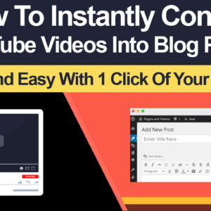 How To Instantly Convert YouTube Videos Into Blog Post Fast And Easy In WordPress
