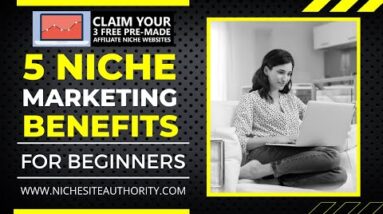 5 Niche Marketing Benefits (For Beginners)