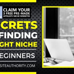 5 Secrets For Finding The Right Niche (For Beginners)