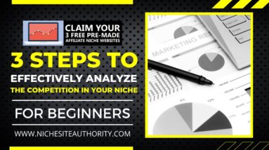 3 Steps To Effectively Analyze The Competition In Your Niche (For Beginners)