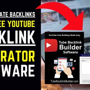 How To Create Backlinks With Free YouTube Backlink Generator Software