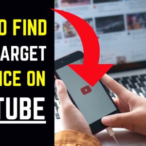 How To Find Your Target Audience On YouTube