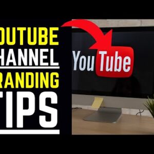 YouTube Channel Branding Tips