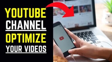 YouTube Channel - Optimize Your Videos