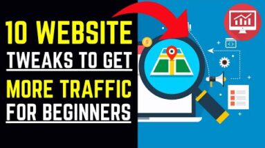 10 Website Tweaks You Should Make If You Want More Traffic (For Beginners)