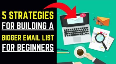 5 Strategies For Building A Bigger Email List (For Beginners)