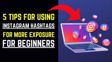 5 Tips For Using Instagram Hashtags For More Exposure (For Beginners)