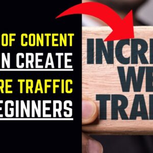 7 Types Of Content You Can Create For More Web Traffic (For Beginners)