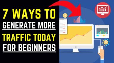 7 Ways to Generate More Traffic Today (For Beginners)