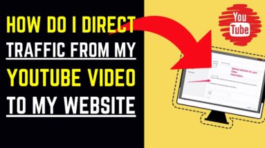 How Do I Direct Traffic From My YouTube Video To My Website