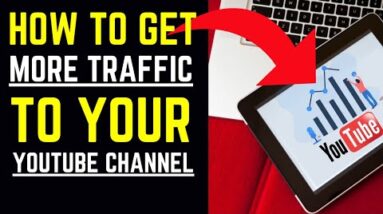 How To Get More Traffic To Your YouTube Channel