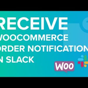 How to Receive Slack Notifications for WooCommerce Orders