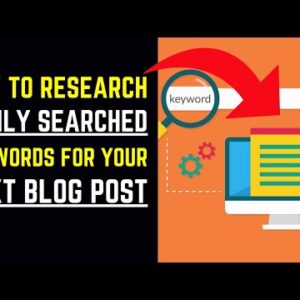 How To Research Highly Searched Keywords For Your Next Blog Post