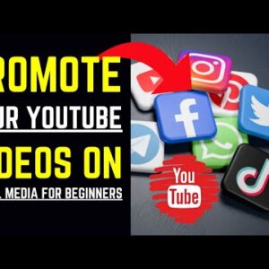 Promote Your YouTube Videos On Social Media (For Beginners)