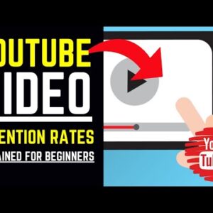 YouTube Video Retention Rates Explained (For Beginners)