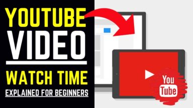 YouTube Video Watch Time Explained (For Beginners)