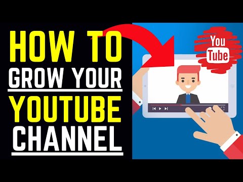 How To Grow Your YouTube Channel
