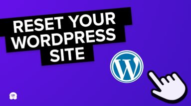 How to Restart a WordPress Site – Reset WordPress (The Fast Way!)